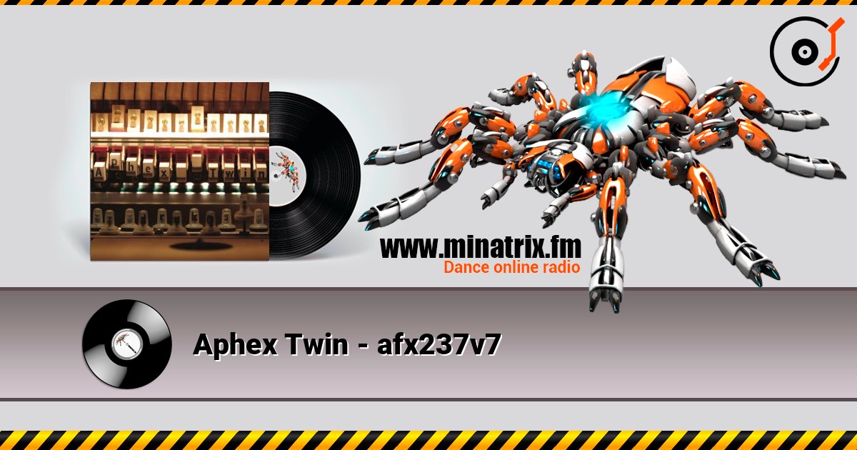 Aphex Twin - afx237v7 Слухати онлайн та завантажити MP3
