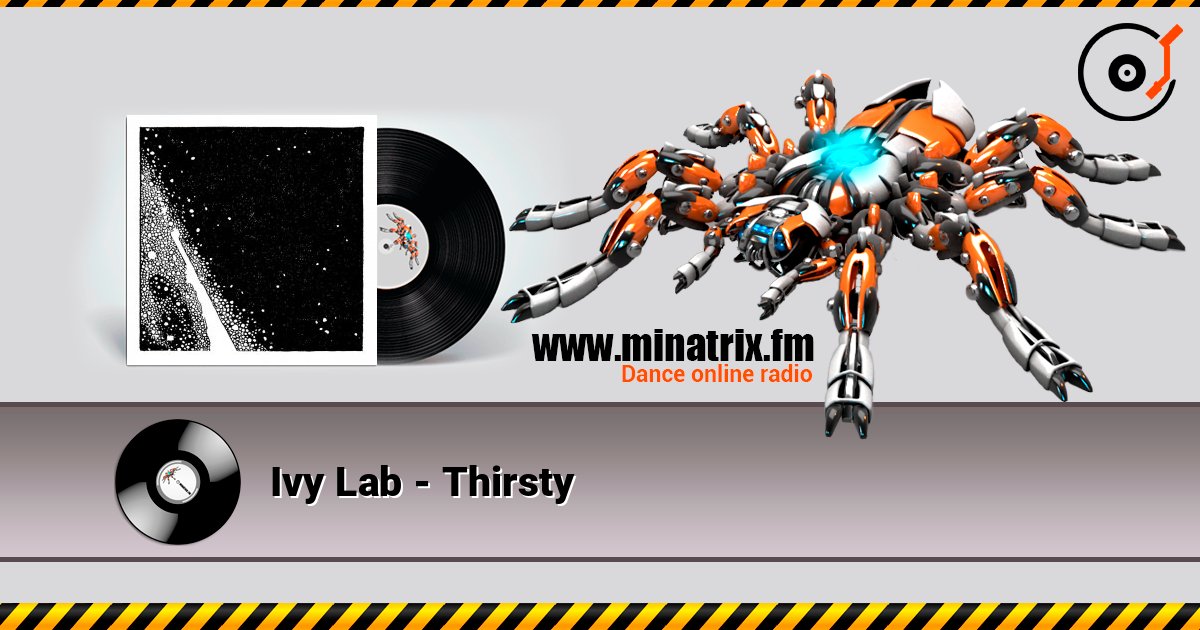 Ivy Lab - Thirsty Слухати онлайн та завантажити MP3