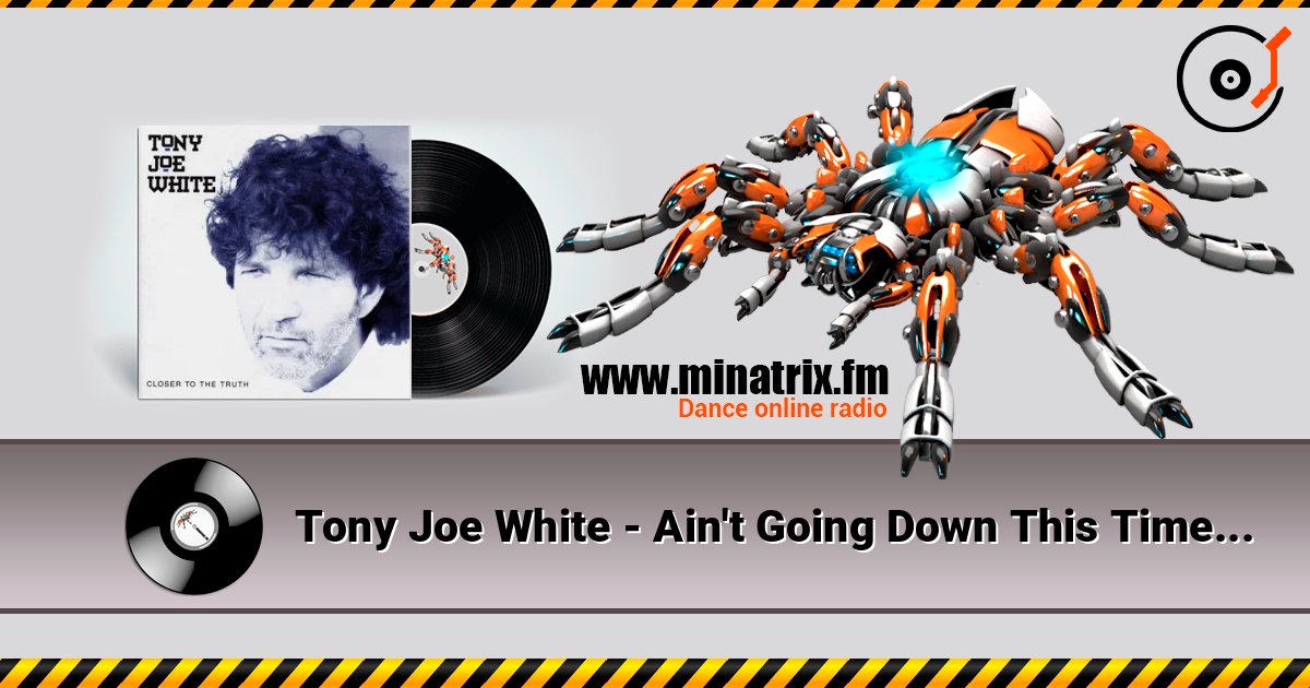 Tony Joe White - Ain't Going Down This Time Слухати онлайн та завантажити MP3