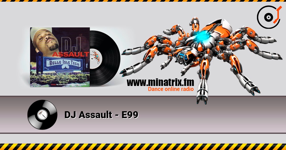 DJ Assault - E99 Слухати онлайн та завантажити MP3