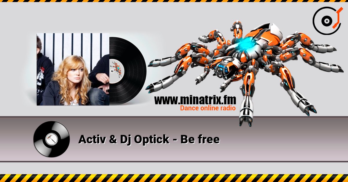 Activ & Dj Optick - Be free Слухати онлайн та завантажити MP3
