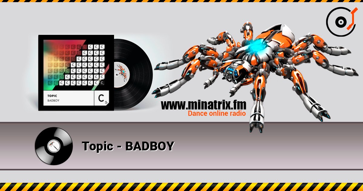 Topic - BADBOY Слухати онлайн та завантажити MP3