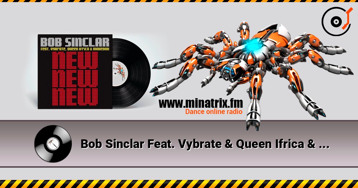 Bob Sinclar Feat. Vybrate & Queen Ifrica & Makedah - New New New (Bob Sinclar Dub) Слухати онлайн та завантажити MP3