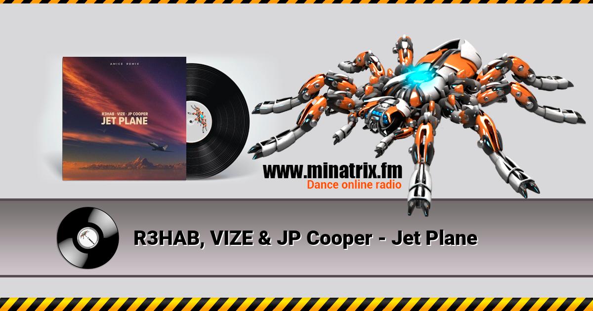 R3HAB, VIZE & JP Cooper - Jet Plane Listen online and download MP3