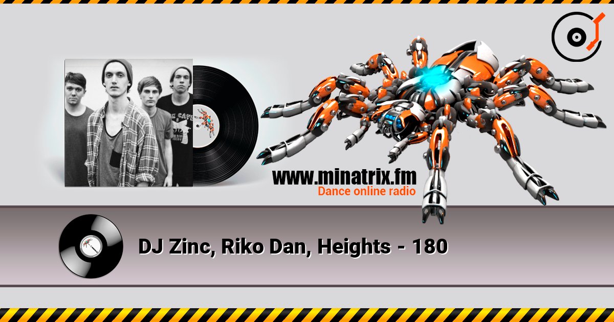 DJ Zinc, Riko Dan, Heights - 180 Слухати онлайн та завантажити MP3
