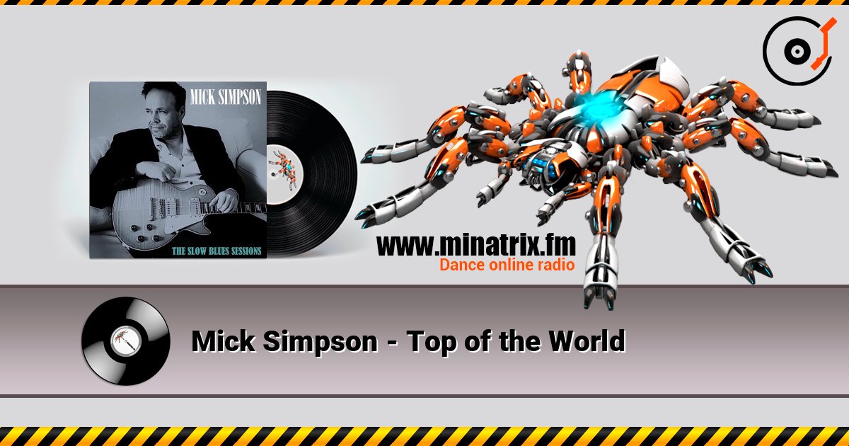 Mick Simpson - Top of the World Слухати онлайн та завантажити MP3