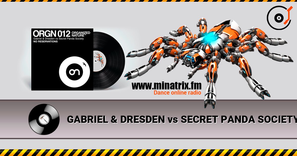 GABRIEL & DRESDEN vs SECRET PANDA SOCIETY - No Reservations (original mix) Слухати онлайн та завантажити MP3