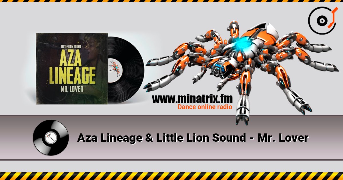 Aza Lineage & Little Lion Sound - Mr. Lover Слухати онлайн та завантажити MP3