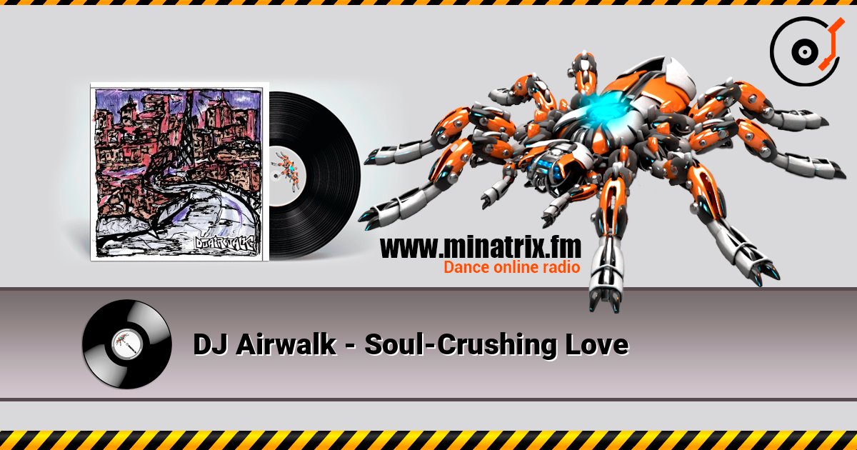 DJ Airwalk - Soul-Crushing Love Слухати онлайн та завантажити MP3