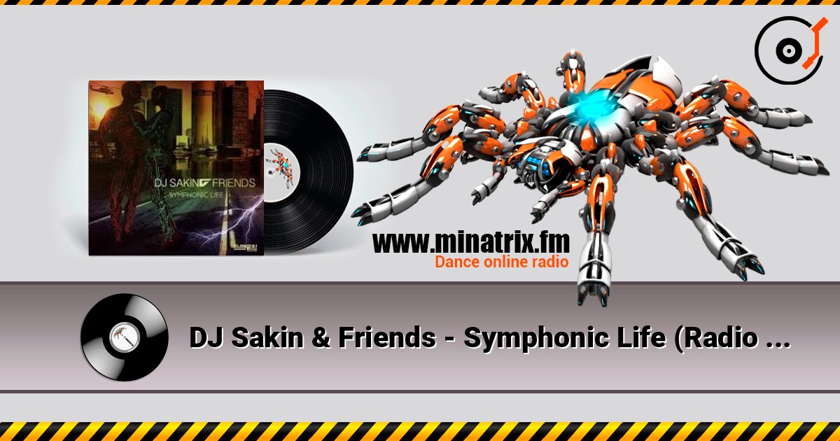 DJ Sakin & Friends - Symphonic Life (Radio Edit) Слухати онлайн та завантажити MP3
