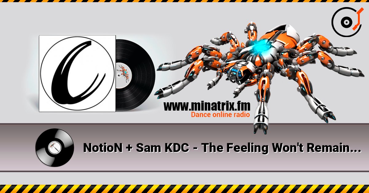 NotioN + Sam KDC - The Feeling Won't Remain Слухати онлайн та завантажити MP3