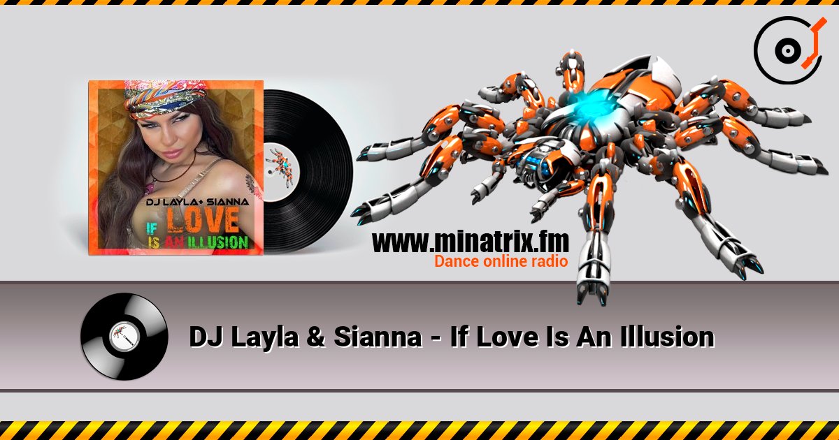 DJ Layla & Sianna - If Love Is An Illusion Слухати онлайн та завантажити MP3