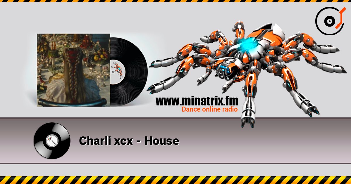 Charli xcx - House Слухати онлайн та завантажити MP3