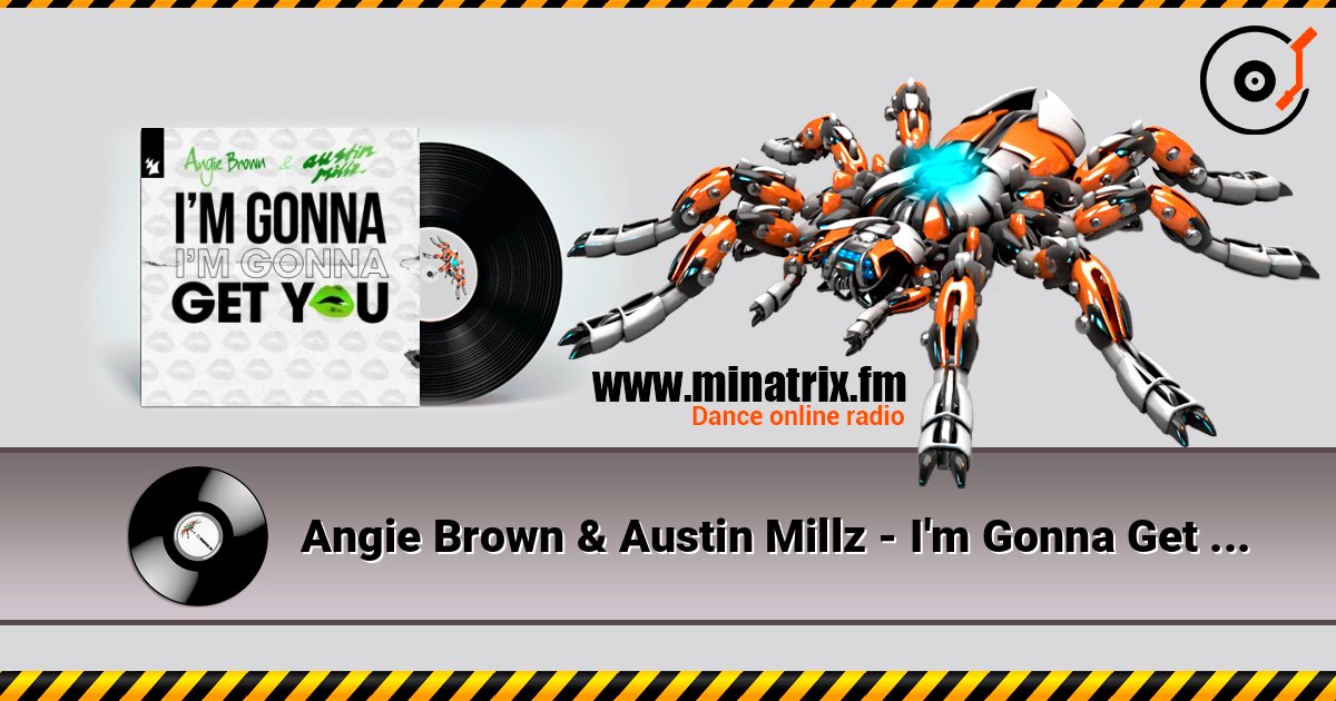 Angie Brown & Austin Millz - I'm Gonna Get You Слухати онлайн та завантажити MP3