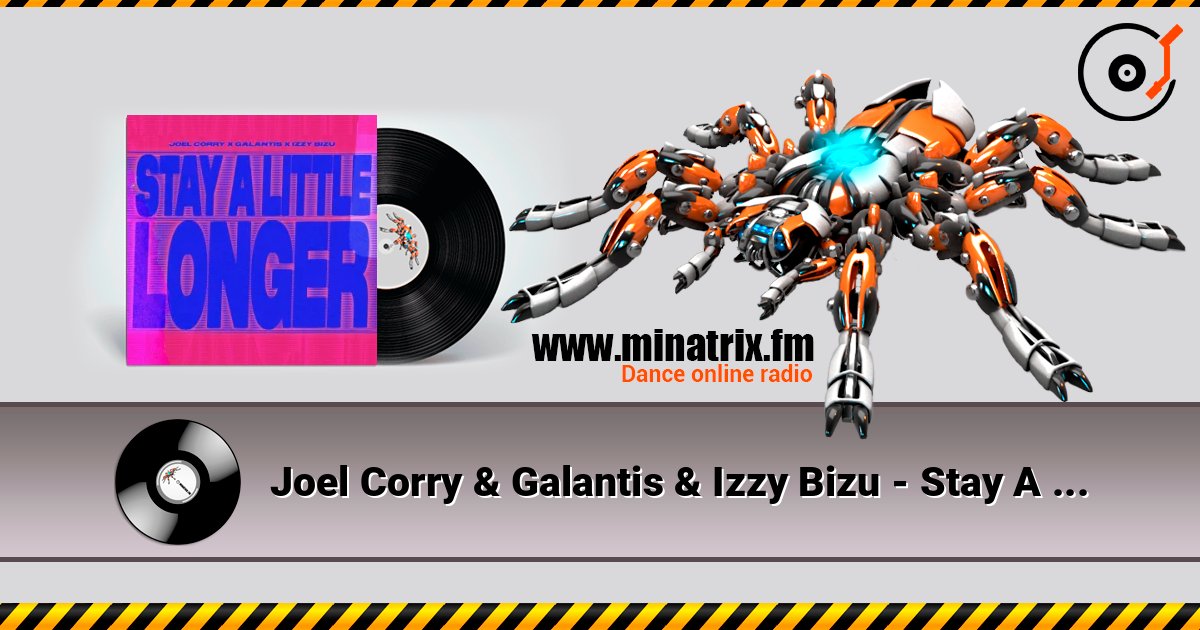 Joel Corry & Galantis & Izzy Bizu - Stay A Little Longer Слухати онлайн та завантажити MP3