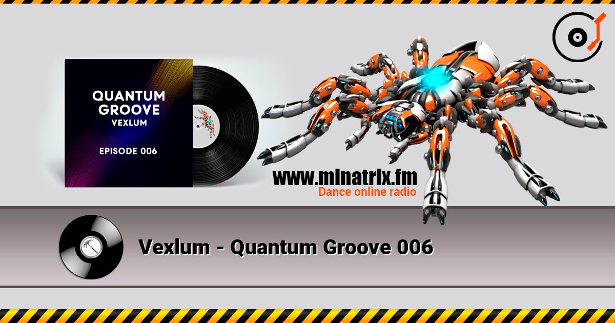Vexlum - Quantum Groove 006 Слухати онлайн та завантажити MP3