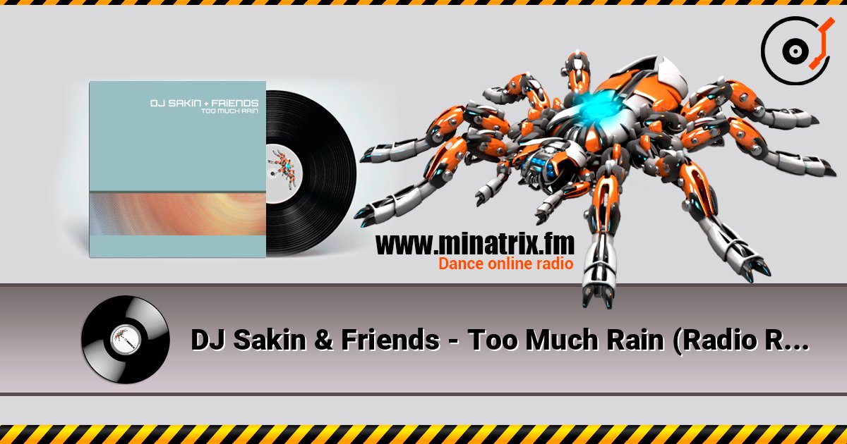 DJ Sakin & Friends - Too Much Rain (Radio Remaster) Слухати онлайн та завантажити MP3
