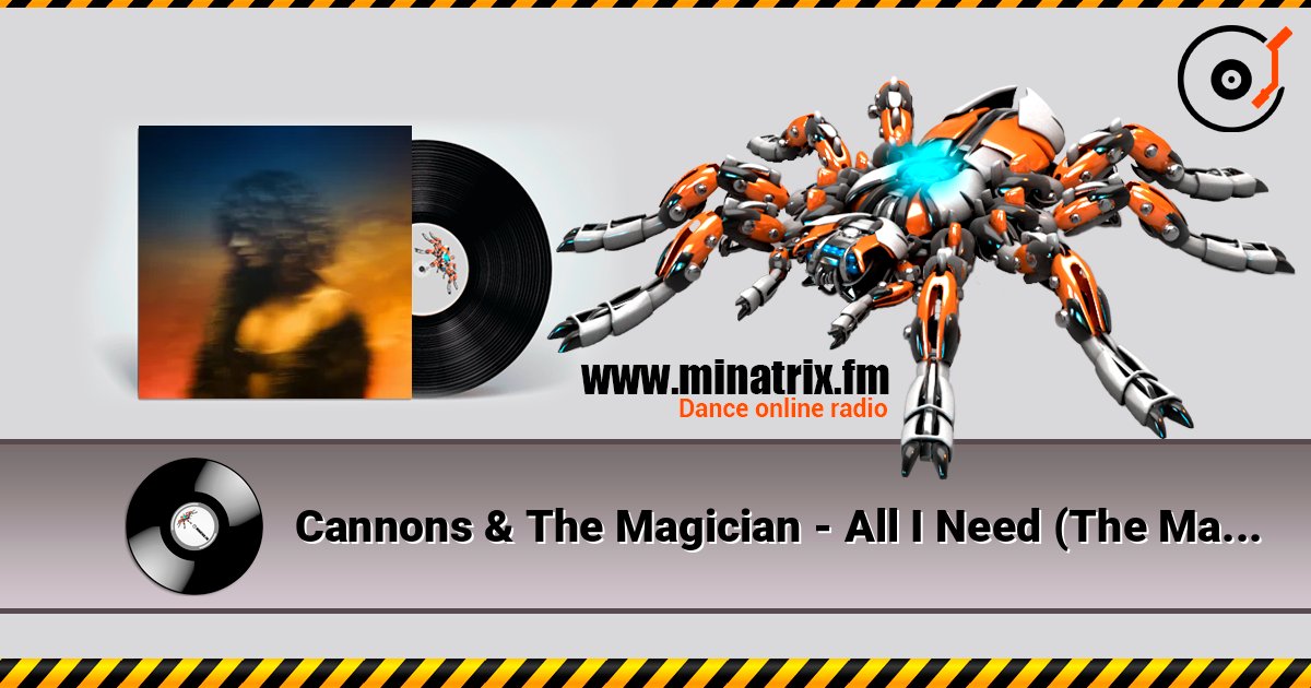 Cannons & The Magician - All I Need (The Magician Remix) Слухати онлайн та завантажити MP3