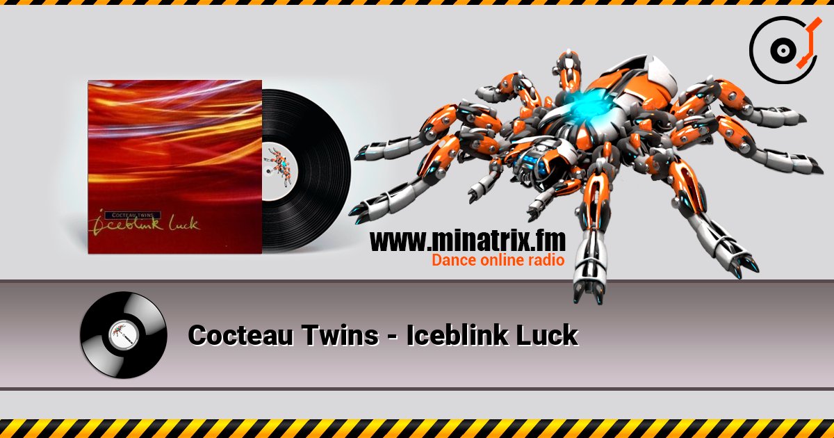 Cocteau Twins - Iceblink Luck Слухати онлайн та завантажити MP3