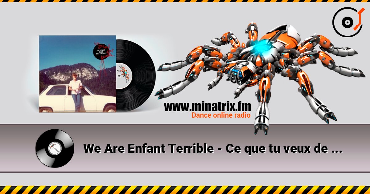 We Are Enfant Terrible - Ce que tu veux de moi Слухати онлайн та завантажити MP3