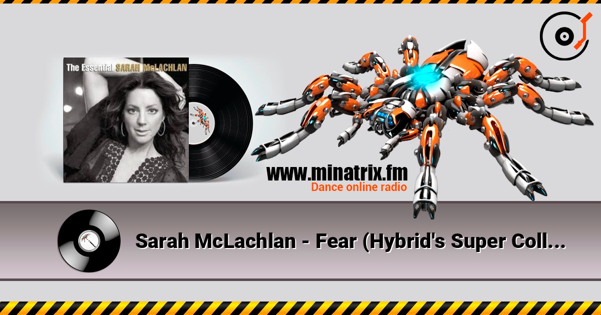 Sarah McLachlan - Fear (Hybrid's Super Collider Mix) Слухати онлайн та завантажити MP3
