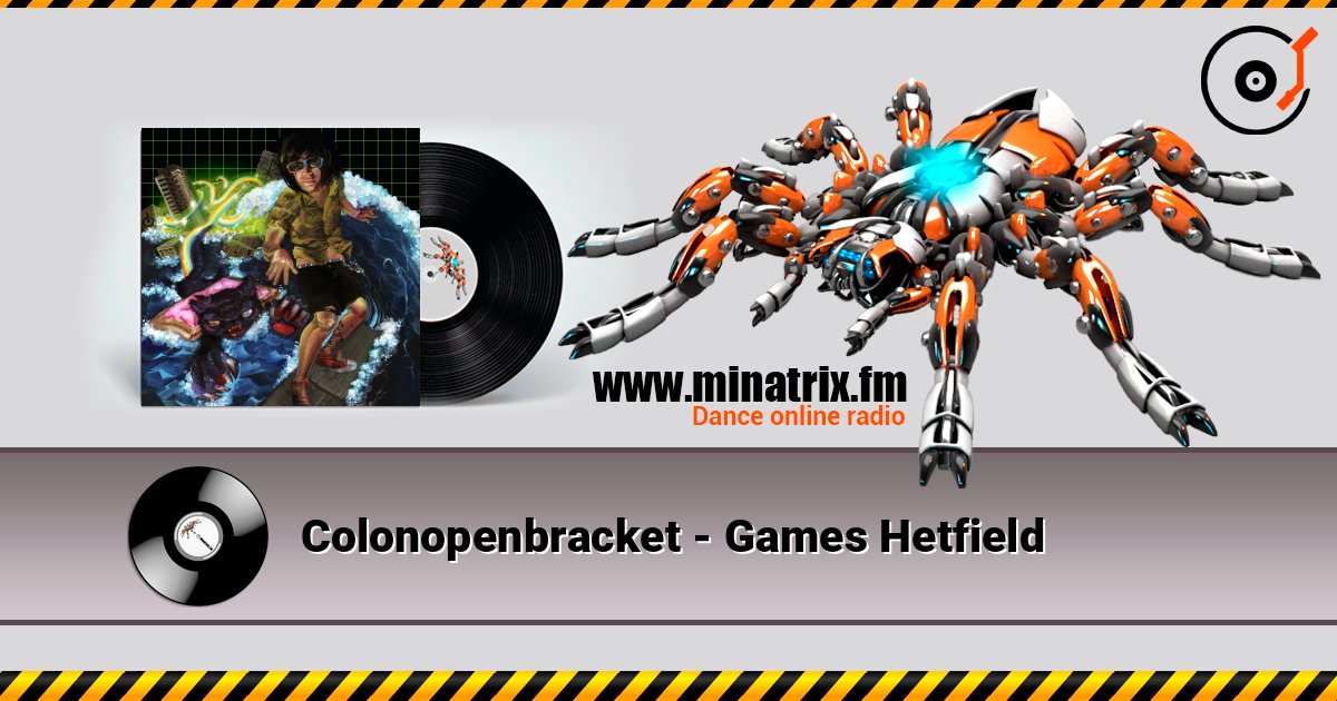 Colonopenbracket - Games Hetfield listen online in high quality | Minatrix.FM
