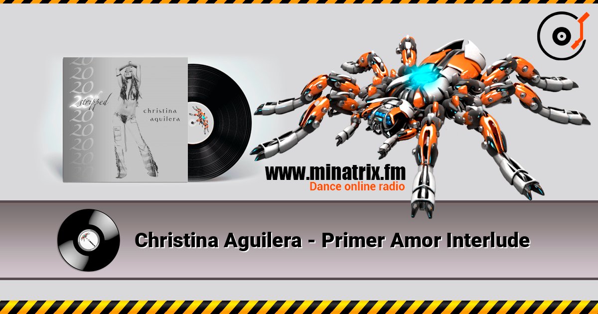 Christina Aguilera - Primer Amor Interlude слухати онлайн у високій якості | Minatrix.FM