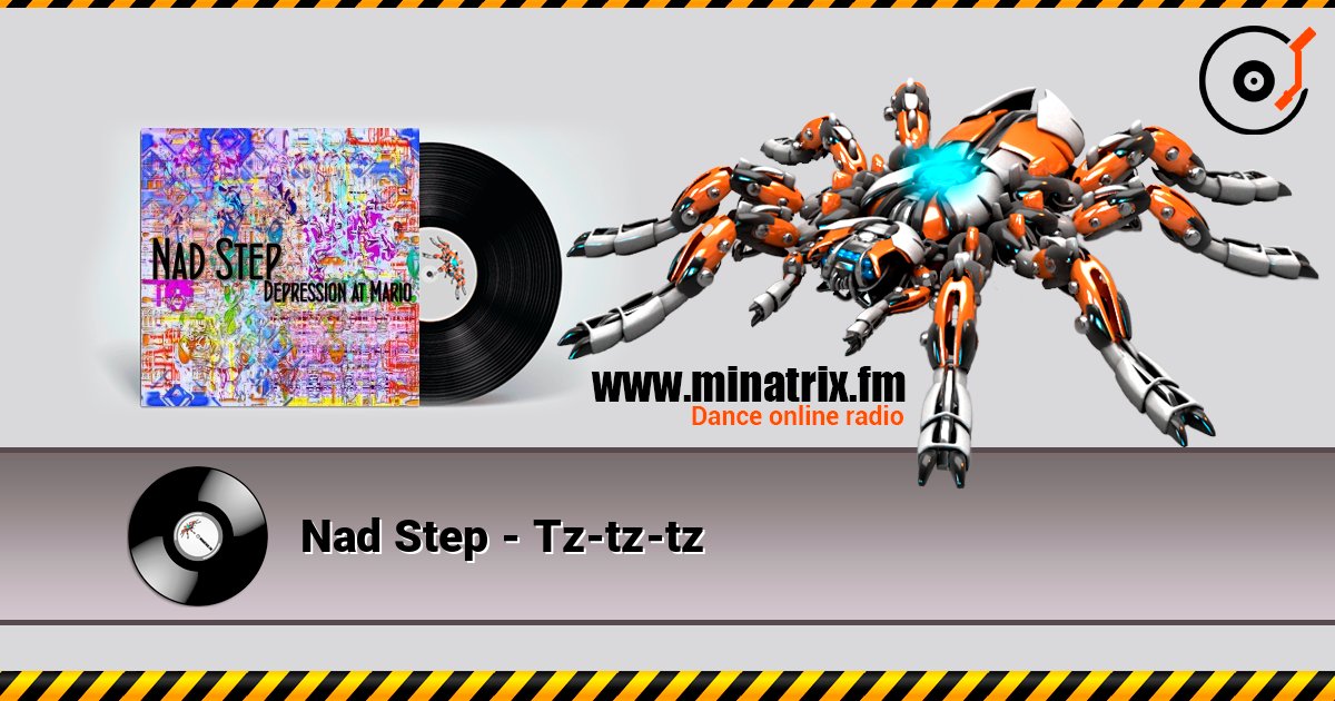 Nad Step - Tz-tz-tz listen online in high quality | Minatrix.FM