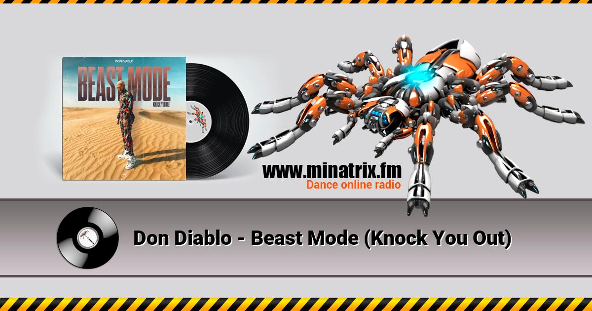 Don Diablo - Beast Mode (Knock You Out) Don Diablo - Beast Mode (Knock You Out) Listen online and download MP3