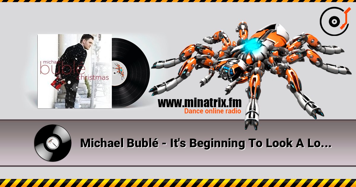 Michael Bublé - It's Beginning To Look A Lot Like Christmas слухати онлайн у високій якості | Minatrix.FM