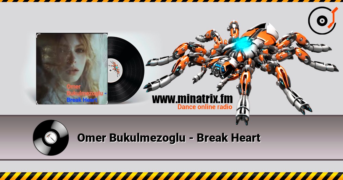 Omer Bukulmezoglu - Break Heart listen online in high quality | Minatrix.FM