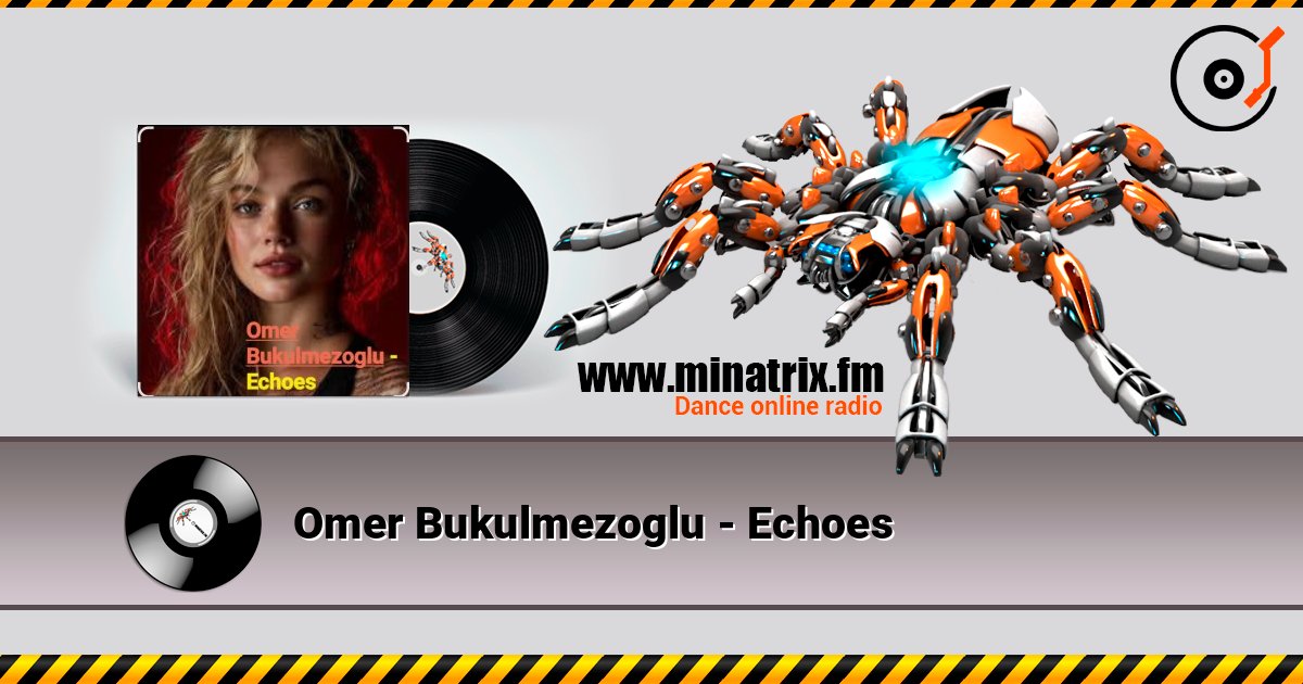 Omer Bukulmezoglu - Echoes слухати онлайн у високій якості | Minatrix.FM