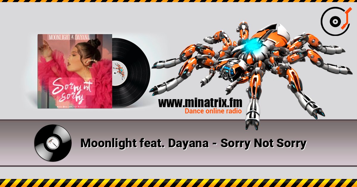 Moonlight feat. Dayana - Sorry Not Sorry listen online in high quality | Minatrix.FM