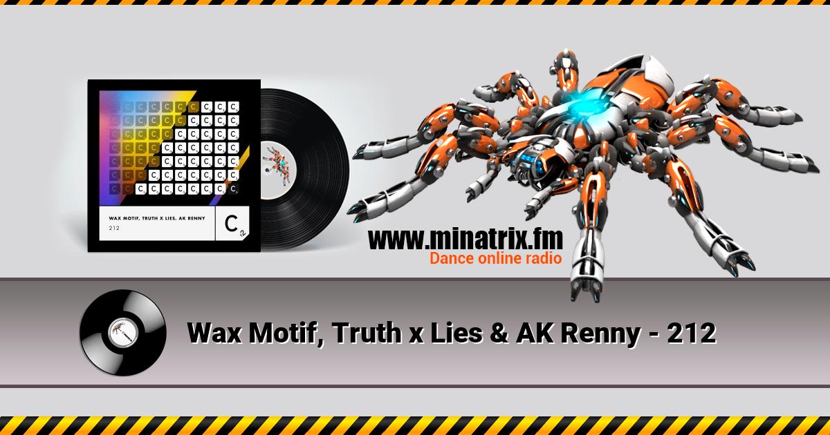 Wax Motif, Truth x Lies & AK Renny - 212 Listen online and download MP3