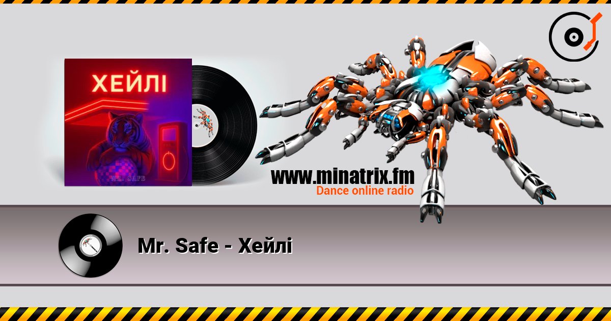 Mr. Safe - Хейлі listen online in high quality | Minatrix.FM