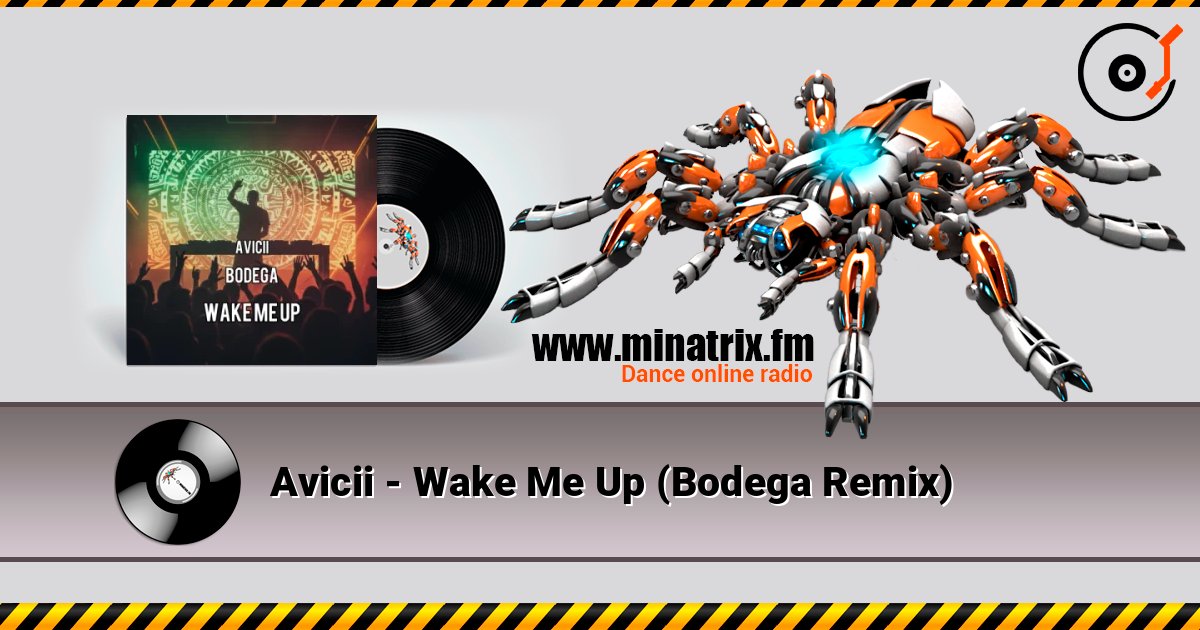 Avicii - Wake Me Up (Bodega Remix) listen online in high quality | Minatrix.FM
