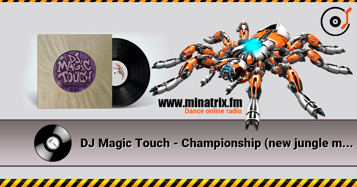 DJ Magic Touch - Championship (new jungle mix) listen online in high quality | Minatrix.FM