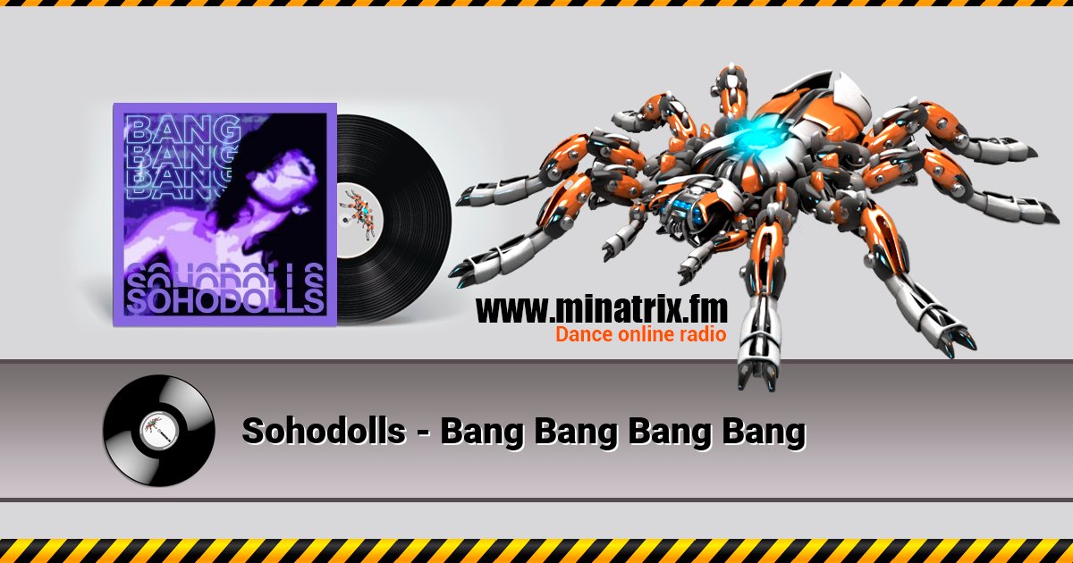 Sohodolls - Bang Bang Bang Bang Sohodolls - Bang Bang Bang Bang Listen online and download MP3