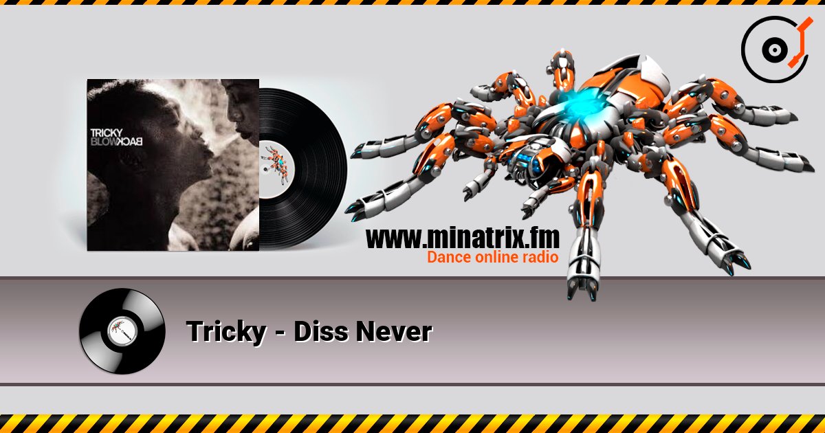 Tricky - Diss Never listen online in high quality | Minatrix.FM