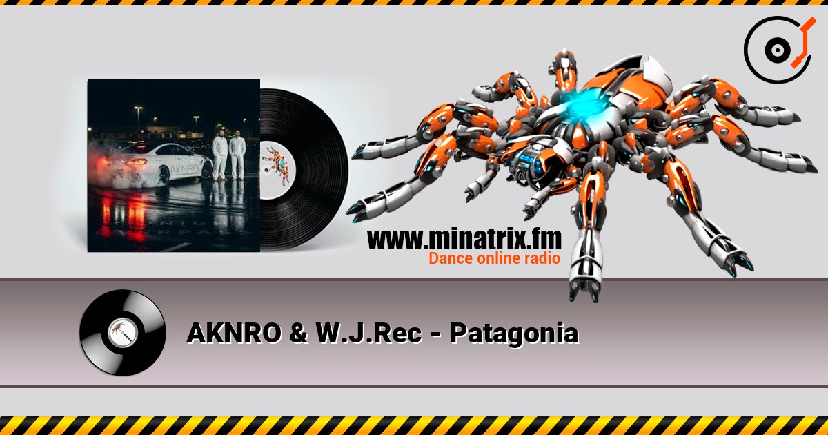 AKNRO & W.J.Rec - Patagonia слухати онлайн у високій якості | Minatrix.FM