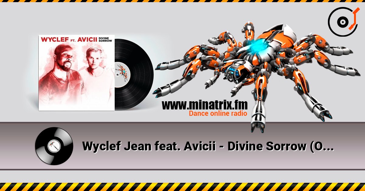 Wyclef Jean feat. Avicii - Divine Sorrow (Original Mix) слухати онлайн у високій якості | Minatrix.FM