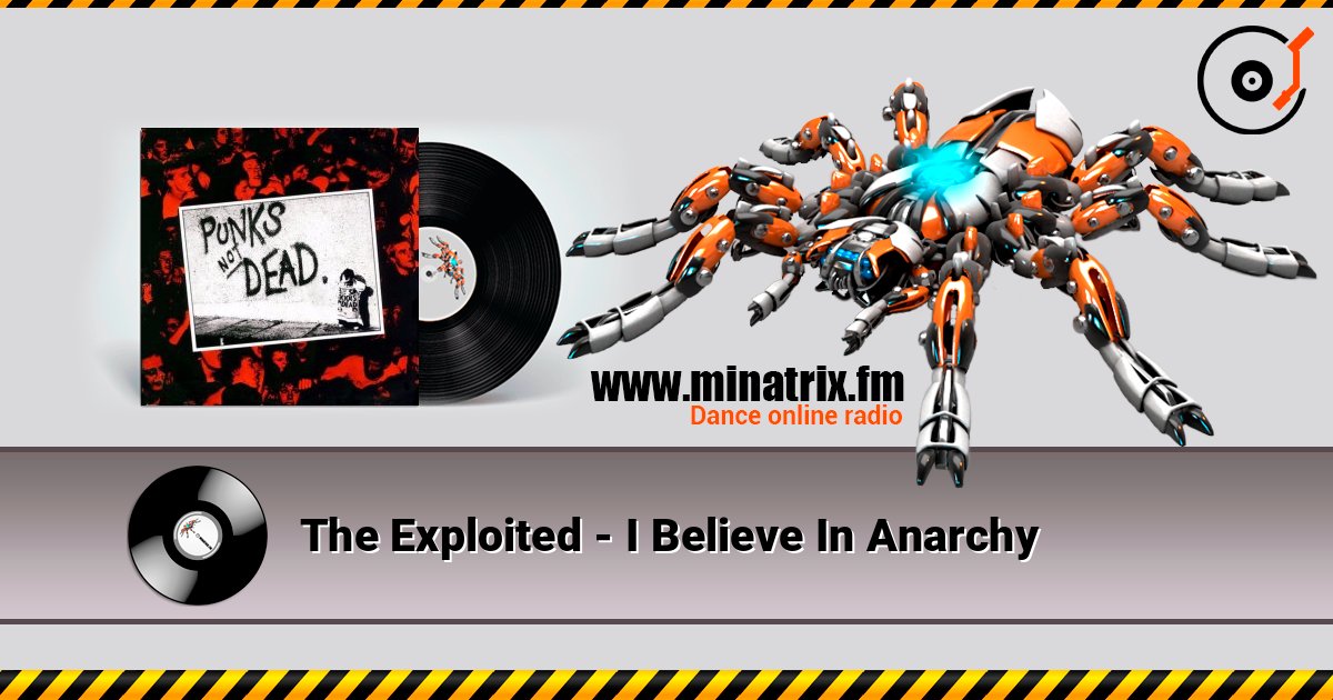 The Exploited - I Believe In Anarchy listen online in high quality | Minatrix.FM