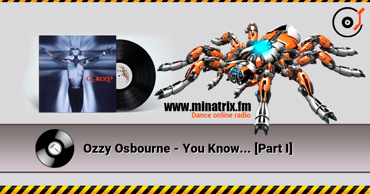 Ozzy Osbourne - You Know... [Part I] слухати онлайн у високій якості | Minatrix.FM