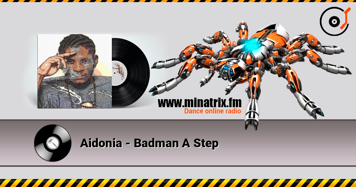 Aidonia - Badman A Step слухати онлайн у високій якості | Minatrix.FM