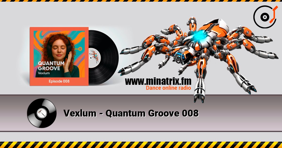 Vexlum - Quantum Groove 008 listen online in high quality | Minatrix.FM