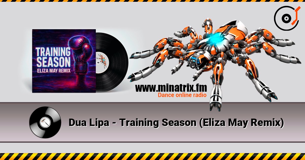 Dua Lipa - Training Season (Eliza May Remix) слухати онлайн у високій якості | Minatrix.FM