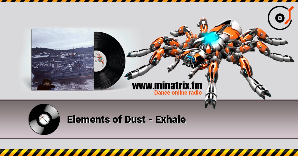 Elements of Dust - Exhale listen online in high quality | Minatrix.FM
