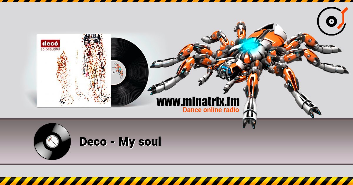 Deco - My soul слухати онлайн у високій якості | Minatrix.FM