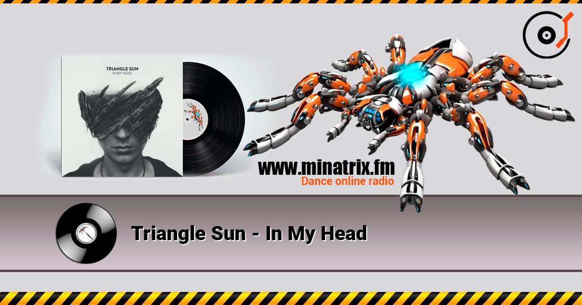 Triangle Sun - In My Head слухати онлайн у високій якості | Minatrix.FM