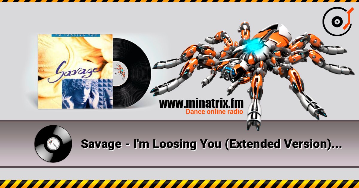 Savage - I'm Loosing You (Extended Version) listen online in high quality | Minatrix.FM